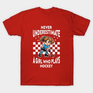 Never Underestimate A Girl Who Plays Hockey T-Shirt